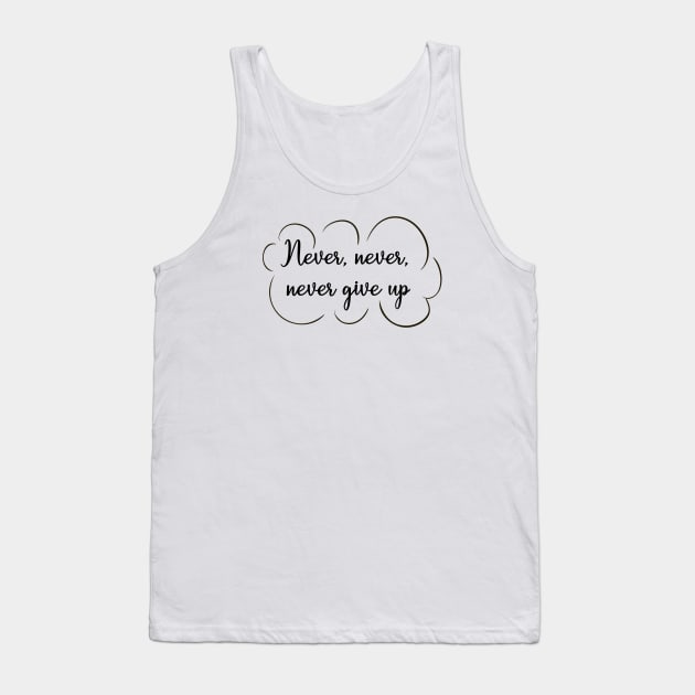 Never Give Up Tank Top by stokedstore